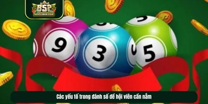 Các yếu tố trong đánh số đề hội viên cần nắm Các yếu tố trong đánh số đề hội viên cần nắm