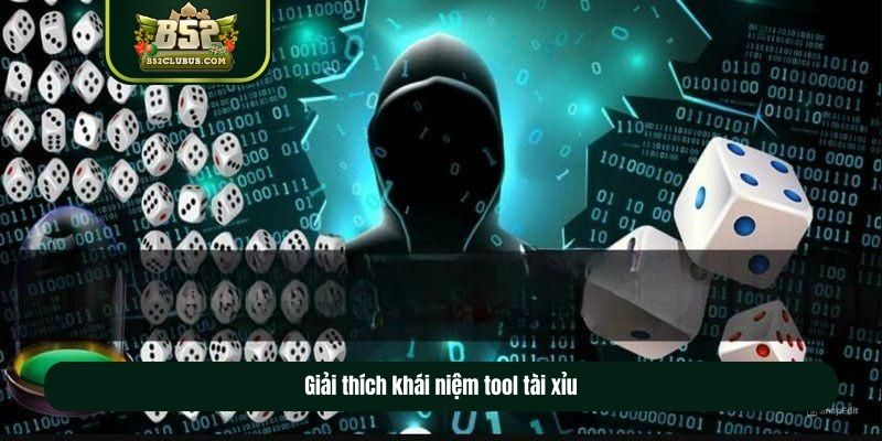 Giải thích khái niệm tool tài xỉu