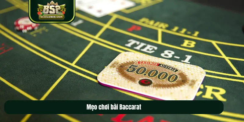 Mẹo chơi bài Baccarat