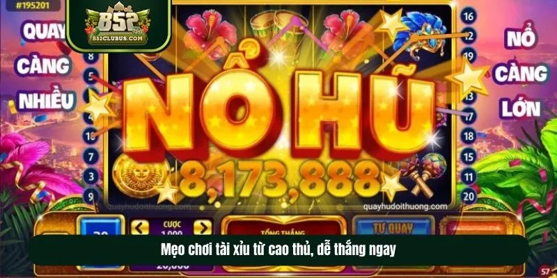 Mẹo chơi tài xỉu từ cao thủ, dễ thắng ngay