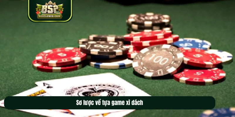 Sơ lược về luật chia bài trong game đánh bài xì dách