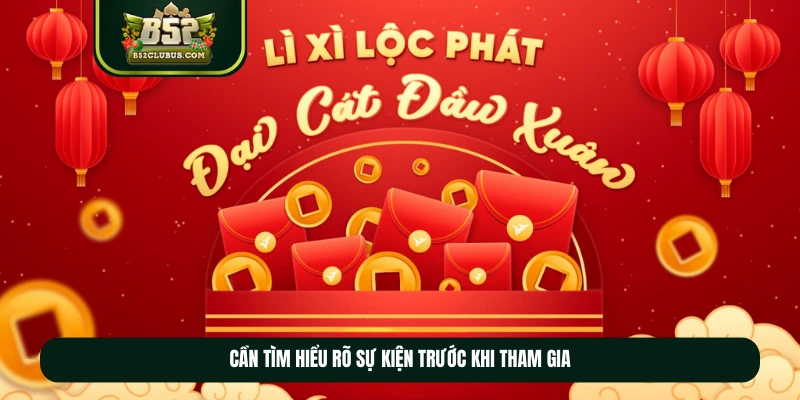Cần tìm hiểu rõ sự kiện trước khi tham gia Cần tìm hiểu rõ sự kiện trước khi tham gia