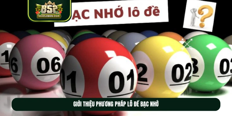 Giới thiệu phương pháp lô đề bạc nhớ