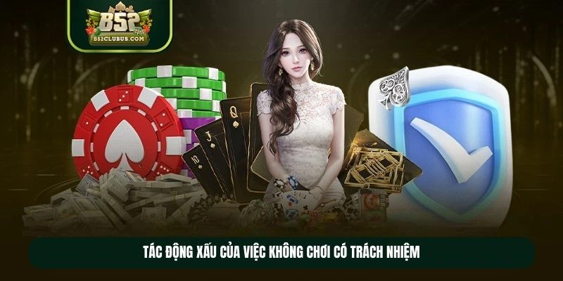 Tác động xấu của việc không chơi có trách nhiệm Tác động xấu của việc không chơi có trách nhiệm